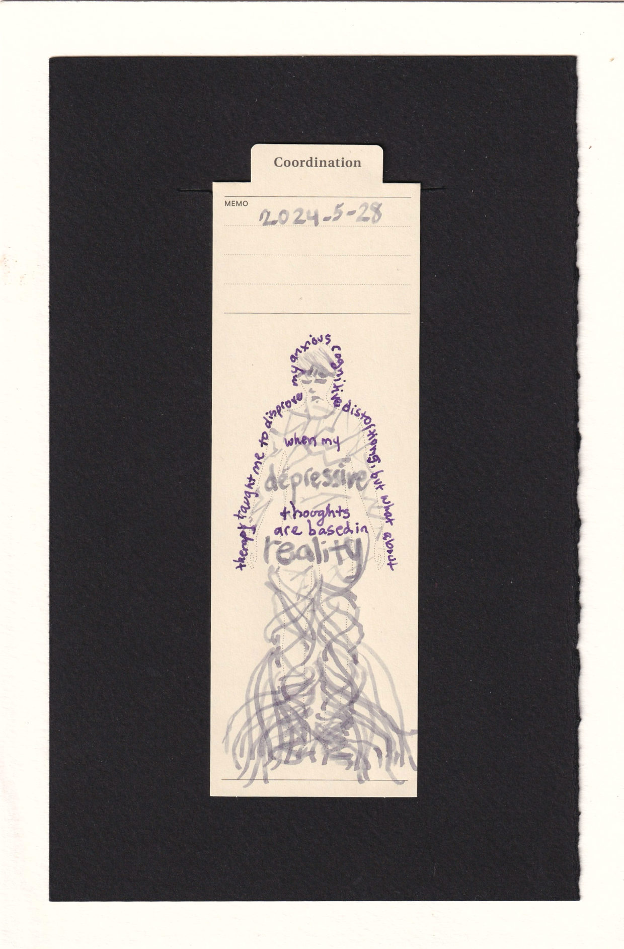 The figure is fractured with silver-grey ink. a face looks slightly to the side, frowning. Many long tendrils rise up from the floor and wrap around their legs. The first part of the text, in purple starts at their right hand and arches up their arm, over their head, and down to their left hand. the rest is emblazoned on their chest, the words "depressive" and "reality" in the thick grey ink.