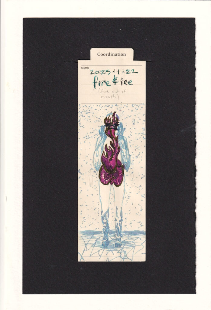 the figure is in duochrome on the manila bookmark which all of these pieces use. Their GI system in vibrant magenta is on fire, flames coming up and out the mouth. The hands are raised to their face trying to comfort themselves. Their body is in icy blue, with the extremities (hands and lower arms, feet and lower legs) in icy, chipping, jagged patterns. They stand on cracking ice and snow falls around them. Their expression is screwed up in pain, eyes closed, mouth agape in extreme discomfort.